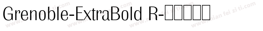 Grenoble-ExtraBold R字体转换